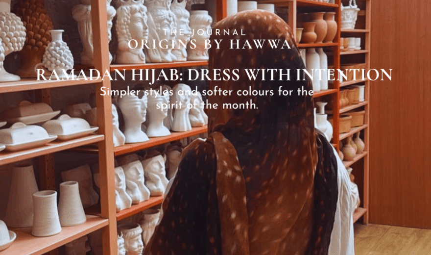 Ramadan Hijab: Dress with Intention
