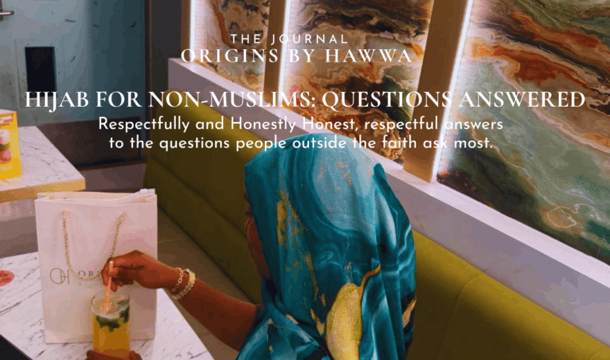 Hijab for Non-Muslims: Questions Answered Respectfully and Honestly